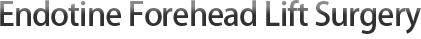 Forehead Lift Surgery（Endotine）